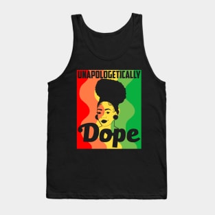 Unapologetically Dope Black Pride Melanin African American Tank Top